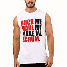 RUCK ME MAUL ME MAKE ME SCRUM. RUGBY LOVER SHIRT