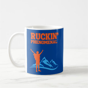 Ruckin' Phenomenal for The Rucking Hiker Coffee Mug