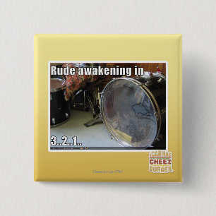 Rude awakening in 2 inch square button