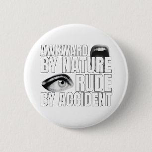 Rude by Accident Socially Awkward Funny Saying 2 Inch Round Button
