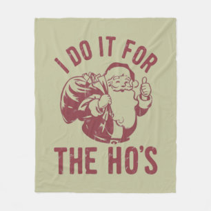 Rude Christmas Santa Face I Do It For The Ho's  Fleece Blanket