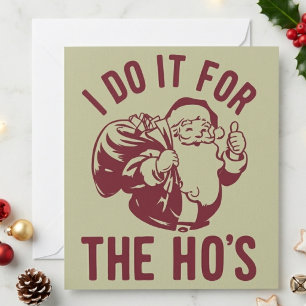 Rude Christmas Santa Face I Do It For The Ho's  Holiday Card