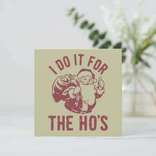 Rude Christmas Santa Face I Do It For The Ho's Holiday Card