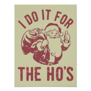 Rude Christmas Santa Face I Do It For The Ho's Photo Print