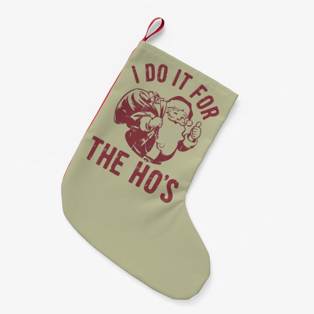 Rude Christmas Santa Face I Do It For The Ho's  Small Christmas Stocking (Front (Hanging))