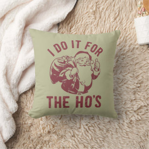 Rude Christmas Santa Face I Do It For The Ho's  Throw Pillow