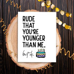 Rude That You're Younger Than Me Snarky Birthday Postcard<br><div class="desc">Our Rude That You're Younger Than Me Snarky Birthday Postcard is a great birthday card idea for anyone who loves sarcasm and hilarious birthday cards.</div>