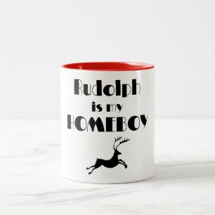 Rudolph is my Homeboy mug
