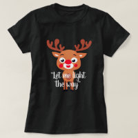 Rudolph Playful Design Quote Christmas T-Shirt