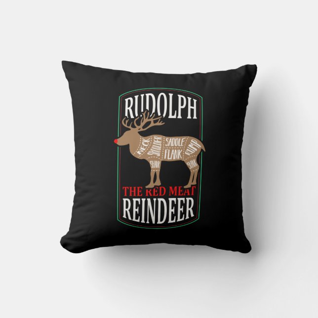 Rudolph The Red Meat Reindeer Throw Pillow (Front)