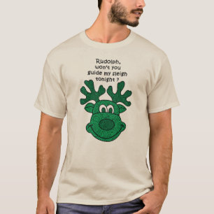 Rudolph won't you guide my sleigh tonight T-Shirt