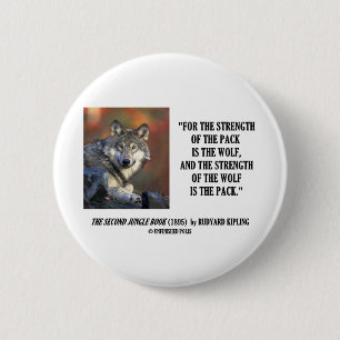 Rudyard Kipling Strength Of the Pack Wolf Quote 2 Inch Round Button