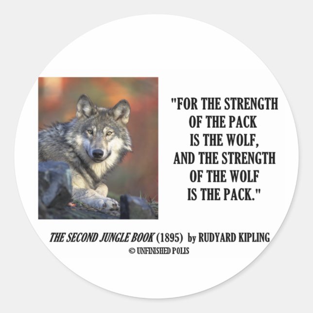 Rudyard Kipling Strength Of the Pack Wolf Quote Classic Round Sticker (Front)