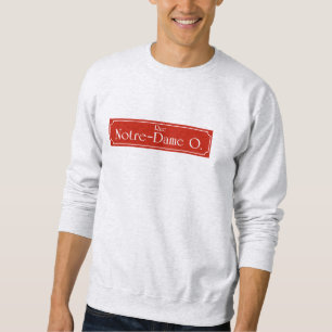 Rue Notre-Dame, Montreal Street Sign Sweatshirt