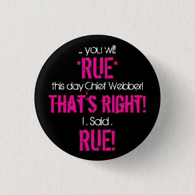 Rue the day, Chief 1 Inch Round Button (Front)