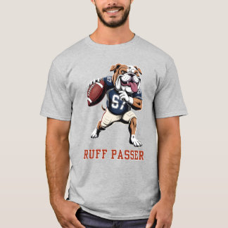 Ruff Passer Funny Bulldog Football Quarterback 6 7 T-Shirt