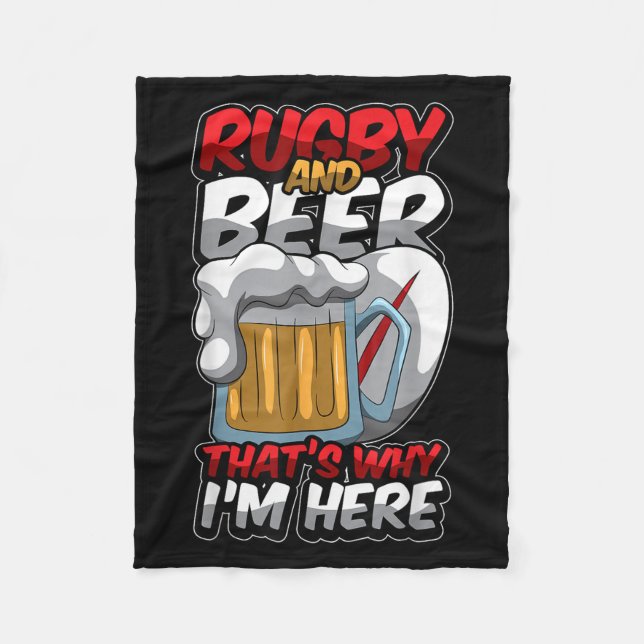 Rugby And Beer Thats Why Im Here Funny Rugger Quot Fleece Blanket (Front)