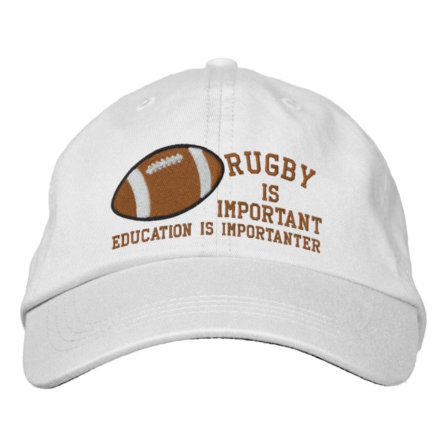 Rugby Is Important Education Is Importanter Embroidered Hat (Front)