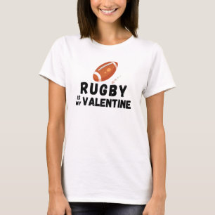 Rugby Is My Valentine Funny Valentine's Day T-Shirt