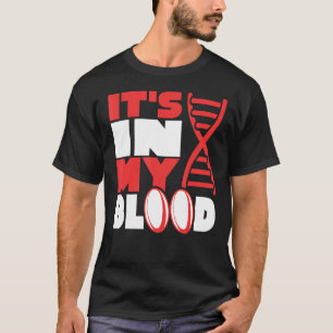Rugby  It's in my Blood DNA Rugby Ball Fan Support T-Shirt