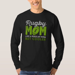 Rugby Mom Quote Saying Like A Regular Mom But Cool T-Shirt
