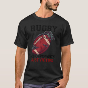 Rugby No Opponents Just Victims T-Shirt