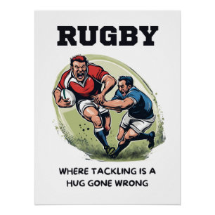 Rugby Where Tackling Is A Hug Gone Wrong Poster