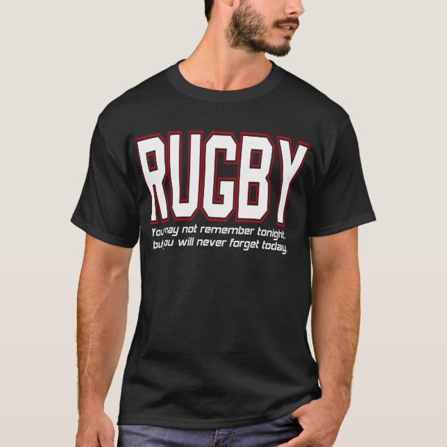 Rugby You'll Never Forget Today by U.S. Custom Ink T-Shirt (Front)