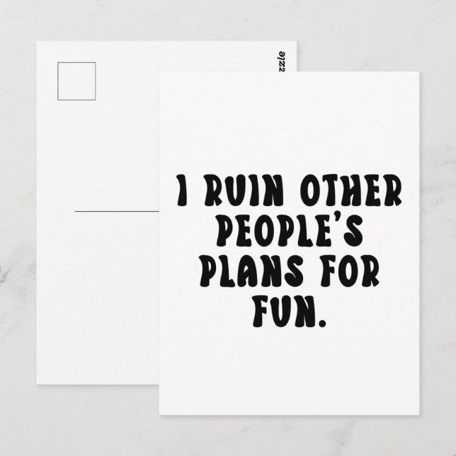 Ruining Plans Funny Saying  Postcard (Front/Back)