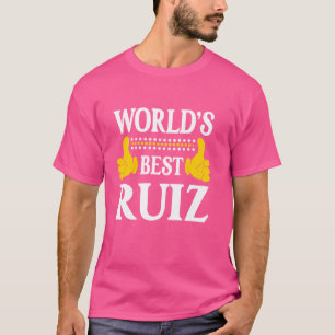 Ruiz Surname Funny Team Family Last Name World's B T-Shirt