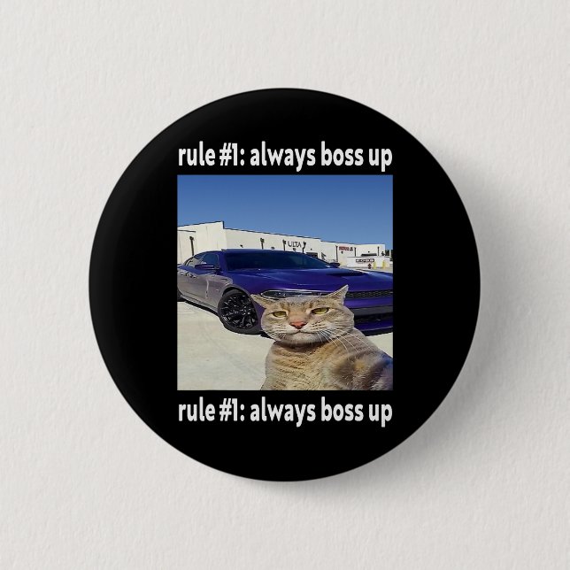 Rule # 1 Always Boss Up Funny Cat Meme  2 Inch Round Button (Front)