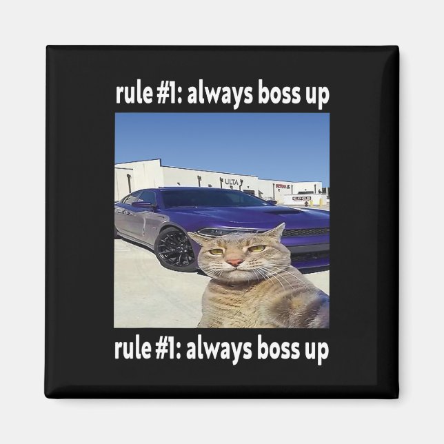 Rule # 1 Always Boss Up Funny Cat Meme  Magnet (Front)
