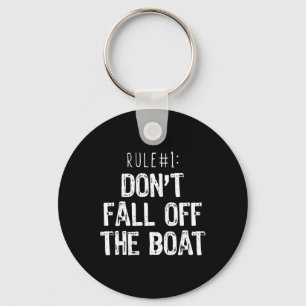 Rule #1 Don't Fall Off The Boat Boating Cruise Fun Keychain