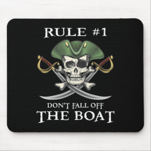 Rule #1 Don't Fall Off The Boat Cruise Pirate Part Mouse Pad