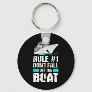 Rule #1 Don't Fall Off The Boat Cruise Ship Vacati Keychain