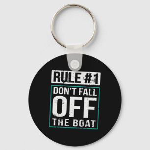 Rule #1 Don't Fall Off The Boat Cruise Trip Cruisi Keychain