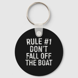 Rule #1 Don't Fall Off The Boat  Cruise Vacation  Keychain