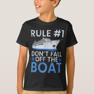 Rule #1 Dont Fall Off The Boat Family Cruise Wear  T-Shirt