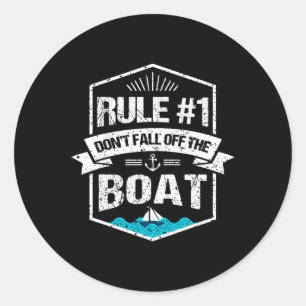 Rule #1 Don't Fall Off The Boat Fun Cruise Vacatio Classic Round Sticker