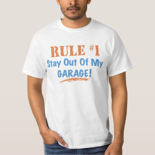 Rule #1 Stay Out Of My Garage T-Shirt