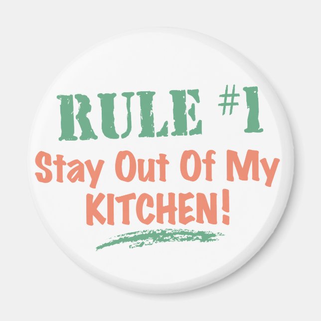 Rule #1 Stay Out Of My Kitchen Magnet (Front)