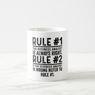 Rule#1 The Business Analyst Is Always Right Funny Coffee Mug