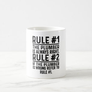 Rule #1 The Plumber Is Always Right Funny Coffee Mug
