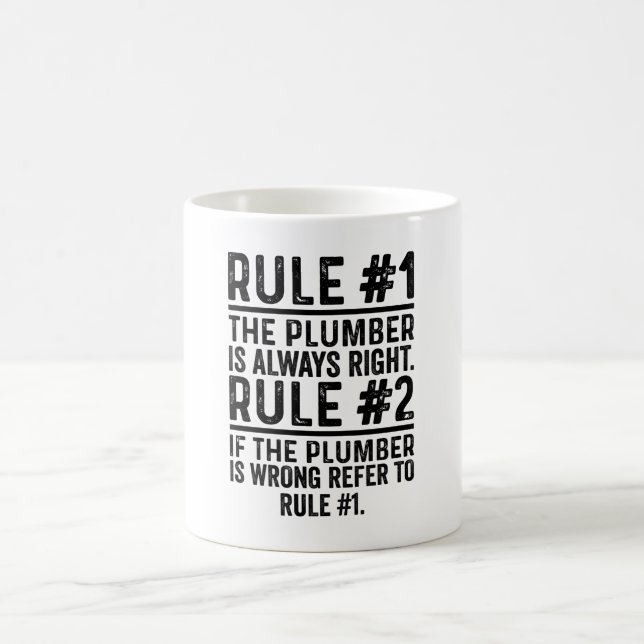 Rule #1 The Plumber Is Always Right Funny Coffee Mug (Center)
