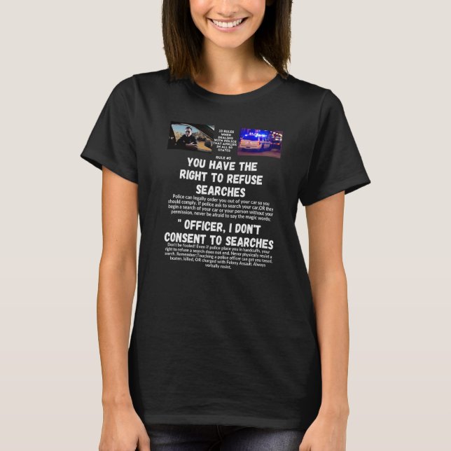 Rule #3 When Dealing With Police T-Shirt (Front)