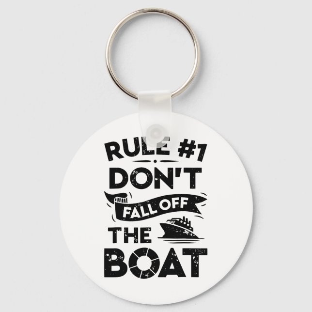 Rule Number 1 Don't Fall Off The Boat Funny Ship C Keychain (Front)