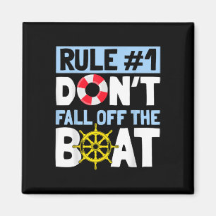 Rule Number 1 Dont Fall Off The Boat Tee Cruise Magnet