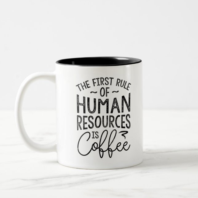 Rule Of Human Resources Is Coffee Two-Tone Coffee Mug (Left)