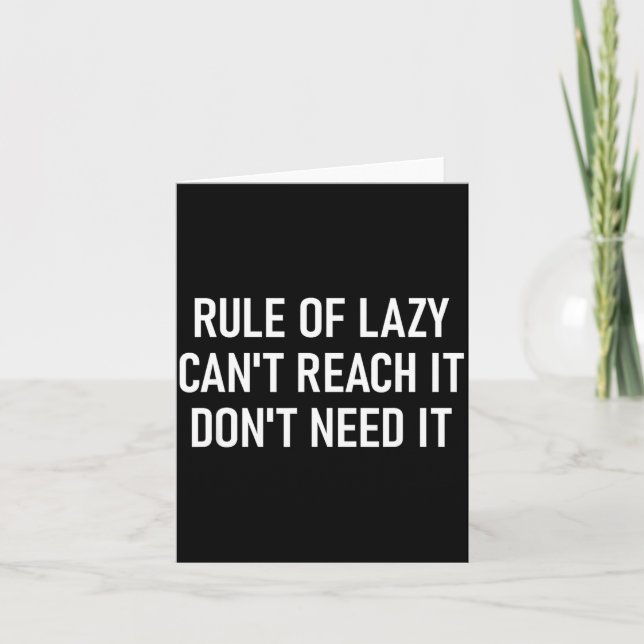 Rule Of Lazy Can't Reach It Don't Need It, Funny,  Card (Front)