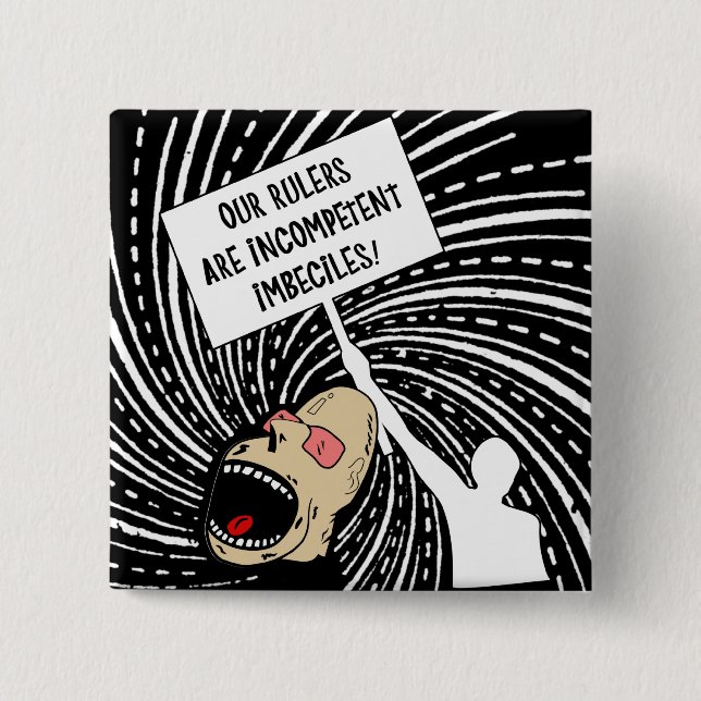 Rulers are incompetent imbeciles 2 inch square button (Front)